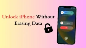 How to Unlock iPhone Without Erasing Data (If You Forgot Your Passcode) – 2026 Guide